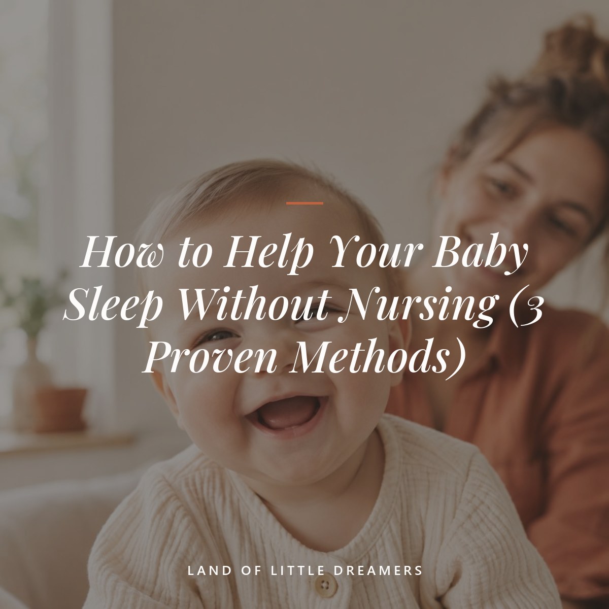 How to Help Your Baby Sleep Without Nursing (3 Proven Methods)